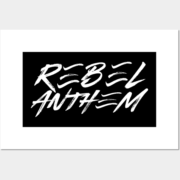 Rebel Anthem White Script Wall Art by RebelAnthem